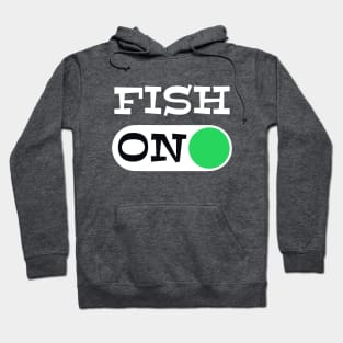 Fish On - punny fishing quotes Hoodie